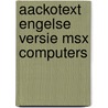Aackotext engelse versie msx computers door Onbekend