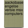 Aackobase engelse versie msx computers by Unknown
