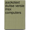 Aackotext duitse versie msx computers by Unknown