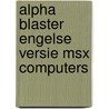 Alpha blaster engelse versie msx computers door Onbekend