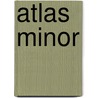 Atlas Minor by Unknown