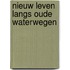 Nieuw leven langs oude waterwegen