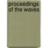 Proceedings of the Waves by Unknown
