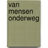 Van mensen onderweg