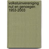 Volkstuinvereniging Nut en Genoegen 1953-2003 door H. van Andel
