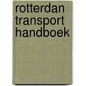 Rotterdan transport handboek by Unknown