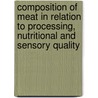 Composition of meat in relation to processing, nutritional and sensory quality door Onbekend
