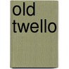Old Twello door Onbekend