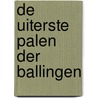 De uiterste palen der ballingen by Jippe van der Meulen