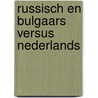 Russisch en Bulgaars versus Nederlands door R. Ivanova Dimova