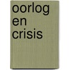 Oorlog en crisis by H. van Gemert
