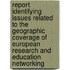 Report identifying issues related to the geographic coverage of European research and education networking