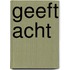 Geeft acht