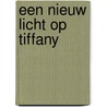 Een nieuw licht op Tiffany door N. Gray