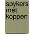 Spykers met koppen