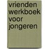 Vrienden werkboek voor jongeren