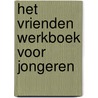 Het VRIENDEN werkboek voor jongeren door P. Barrelt