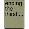 Ending the thirst.... by R. Lafaille
