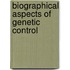 Biographical aspects of genetic control