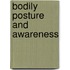 Bodily posture and awareness