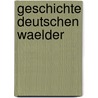 Geschichte deutschen waelder by Berg