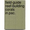 Field-guide reef-building corals in.pac. door Ditlev