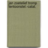 Jan zoetelief tromp tentoonstel.-catal. door Dekkers