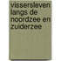 Vissersleven langs de Noordzee en Zuiderzee