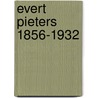 Evert Pieters 1856-1932 door T. de Liefde -Van Brakel