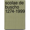 Scolae de Buscho 1274-1999 door C.J.A. van den Oord