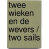 Twee wieken en de wevers / two sails door Thuring