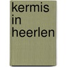 Kermis in heerlen door Kessels