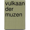 Vulkaan der muzen by Annie Vandenhouten