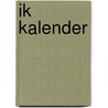 Ik Kalender door G. Van Beek