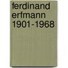 Ferdinand Erfmann 1901-1968 door A. van de Horst