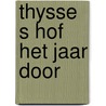 Thysse s hof het jaar door by Holthuizen