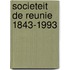 Societeit de reunie 1843-1993