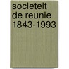 Societeit de reunie 1843-1993 door Mesander
