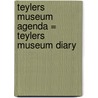 Teylers museum agenda = Teylers museum diary by Unknown