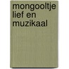 Mongooltje lief en muzikaal door Onbekend