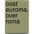Oost Euroma, over Roma