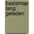 Basismap Lang geleden