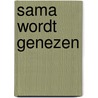 Sama wordt genezen by M. de Boer