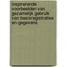 Inspirerende voorbeelden van gezamelijk gebruik van basisregistraties en-gegevens door T. Jansen