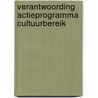 Verantwoording Actieprogramma Cultuurbereik door M. Leij