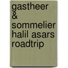 Gastheer & sommelier Halil Asars Roadtrip door Michiel Houdijk