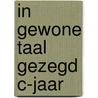 In gewone taal gezegd C-jaar door H. Schumacher