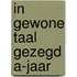 In gewone taal gezegd A-jaar