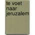Te voet naar Jeruzalem