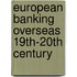 European banking overseas 19th-20th century